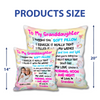 Personalized Square Pillow | To My Granddaughter I Hugged This Soft Pillow | Gift for Granddaughter from Grandma or Grandpa