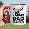 Karate Dad Mug - Cool Coffee Cup Gift for Father - Accent