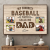 My Favorite Baseball Player Calls Me Dad | Personalized Poster Gift For - 18x12