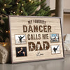 My Favorite Dancer Calls Me Dad | Personalized Poster Gift
