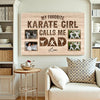 My Favorite Karate Girl Calls Me Dad - Custom Photo Canvas Gift