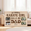 My Favorite Karate Girl Calls Me Dad - Custom Photo Canvas Gift
