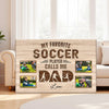 My Favorite Soccer Player Calls Me Dad - Custom Photo Canvas Gift