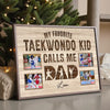My Favorite Taekwondo Kid Calls Me Dad | Personalized Poster Gift